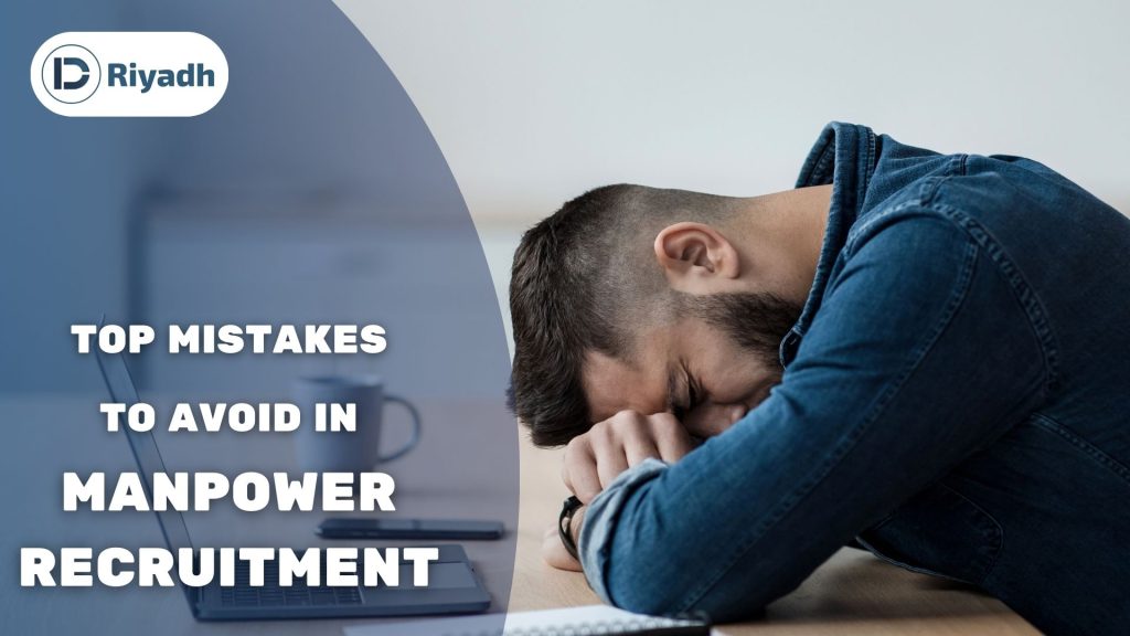 Top Mistakes to Avoid in Manpower Recruitment