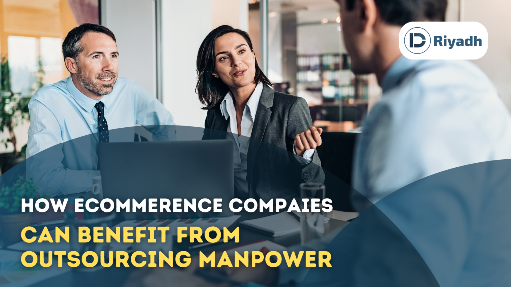 How eCommerce Companies Can Benefit from Outsourcing Manpower