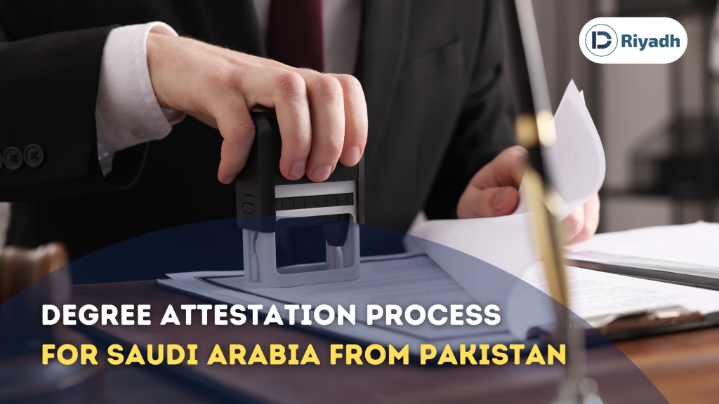 Degree Attestation Process for Saudi Arabia from Pakistan