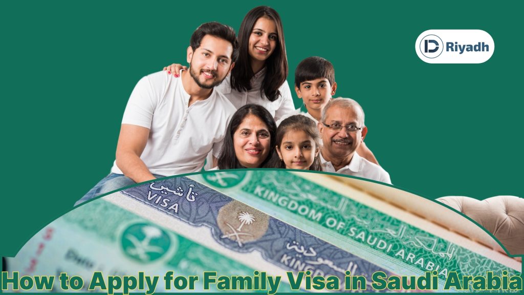 How to Apply for Family Visa in KSA - Saudi Arabia Family Visa